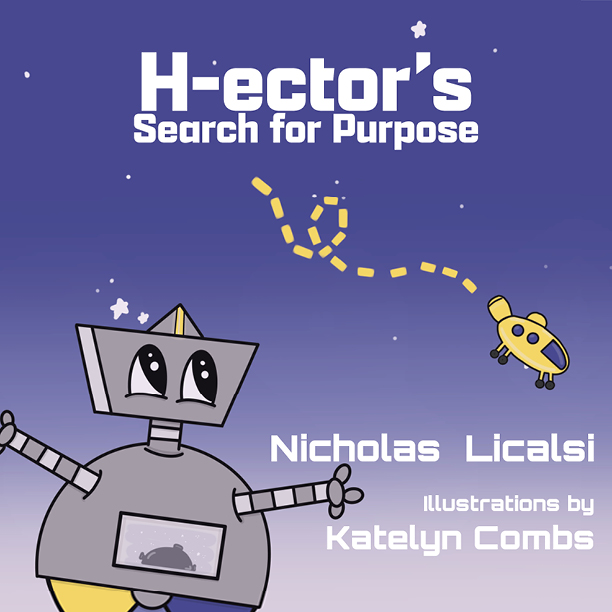 The picture book H-ector's Search for Purpose, illustrated by Katelyn Combs